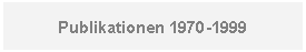 Textfeld: Publikationen 1970-1999