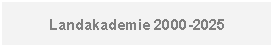 Textfeld: Landakademie 2000-2025