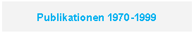 Textfeld: Publikationen 1970-1999